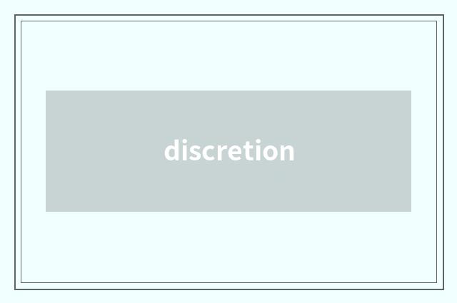 discretion