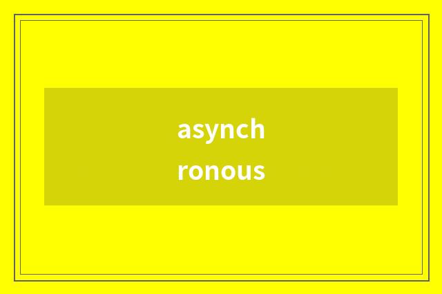 asynchronous