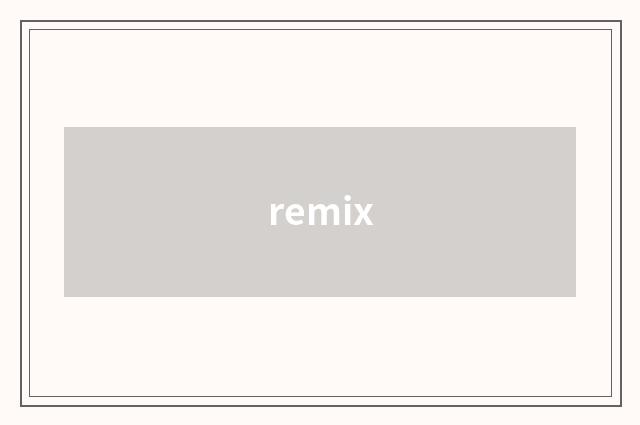 remix