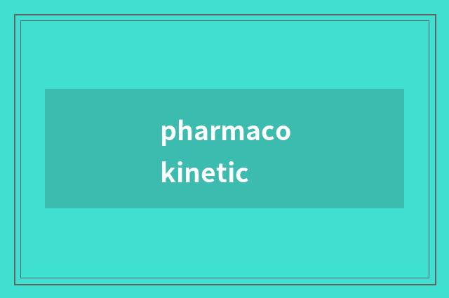 pharmacokinetic
