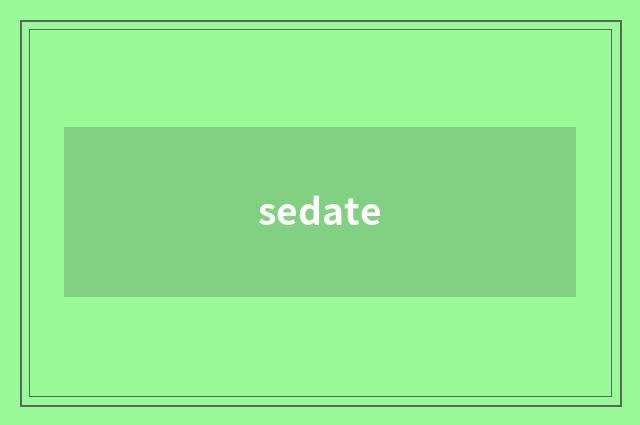 sedate