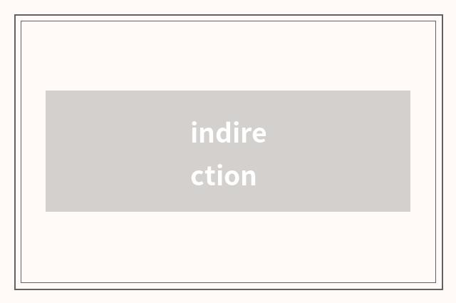 indirection