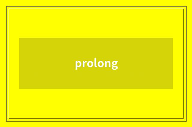 prolong