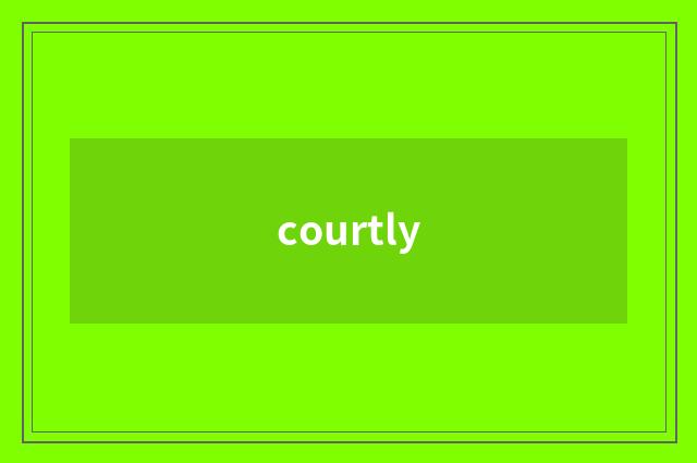 courtly