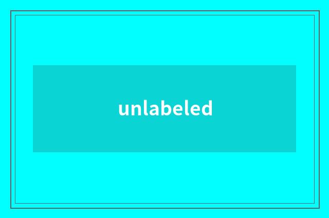 unlabeled