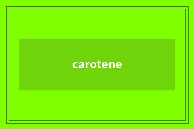 carotene
