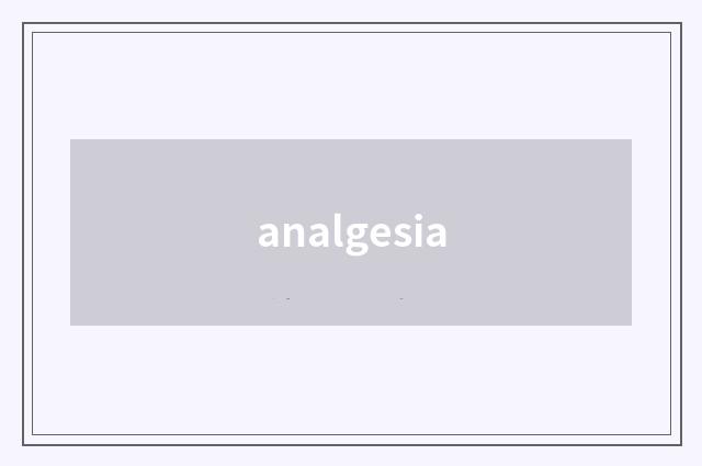 analgesia