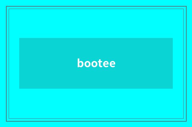 bootee