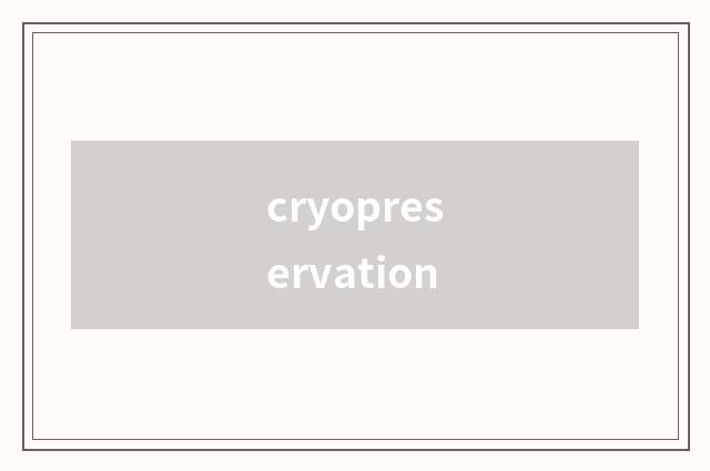 cryopreservation