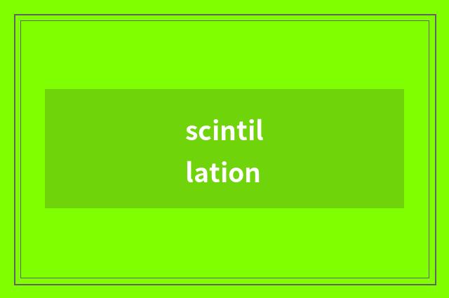 scintillation