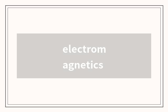 electromagnetics