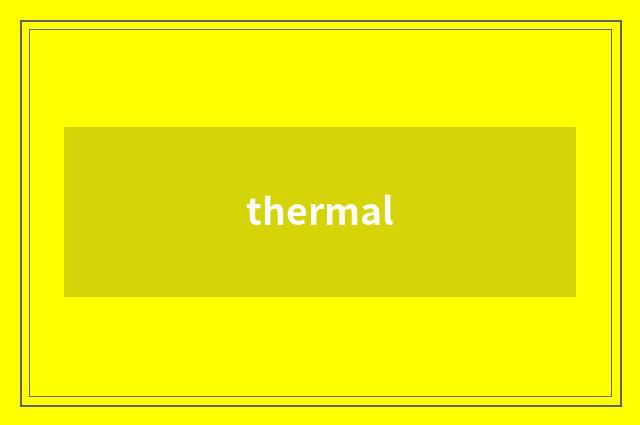 thermal