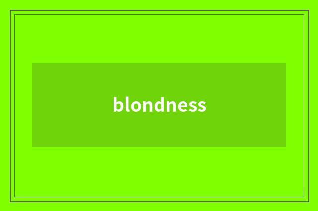 blondness