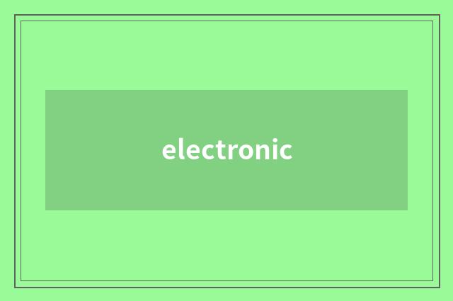 electronic
