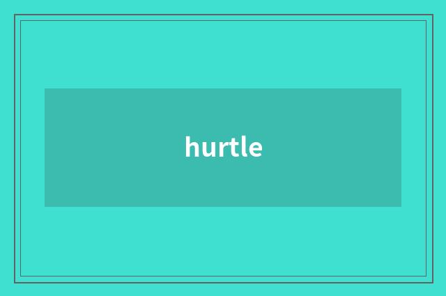 hurtle