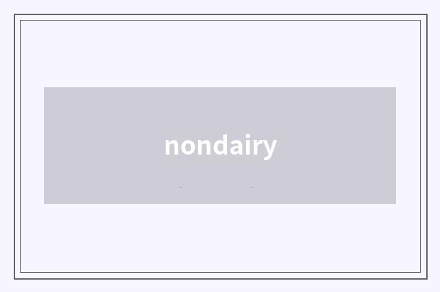 nondairy