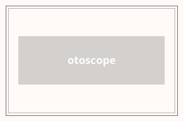 otoscope