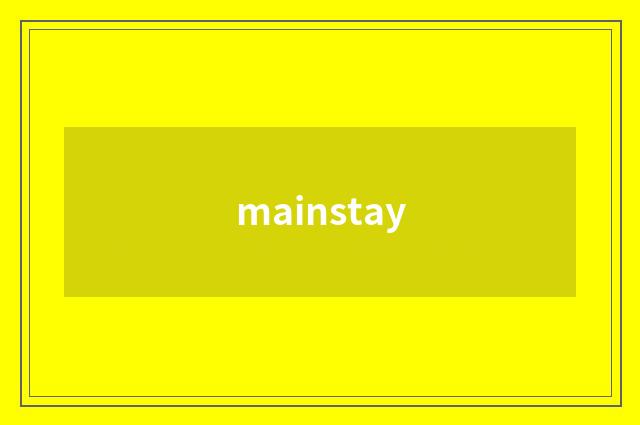 mainstay