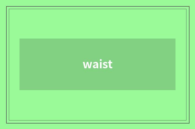 waist