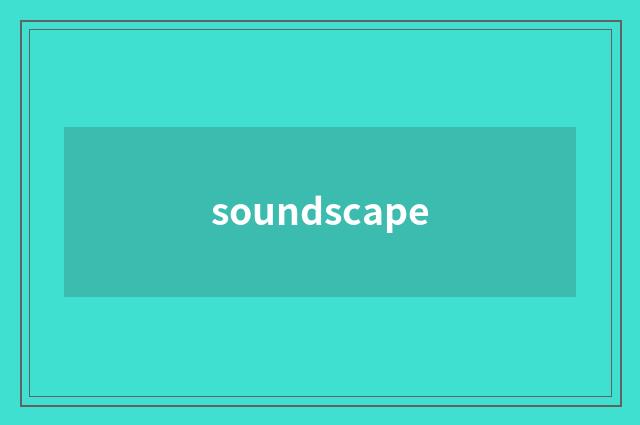 soundscape