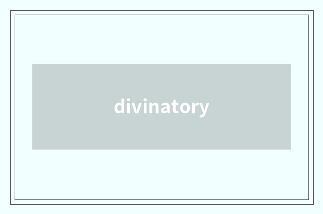 divinatory
