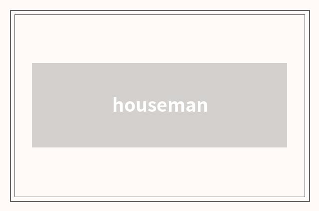 houseman