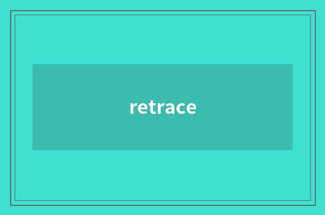retrace