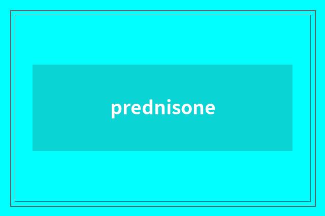prednisone