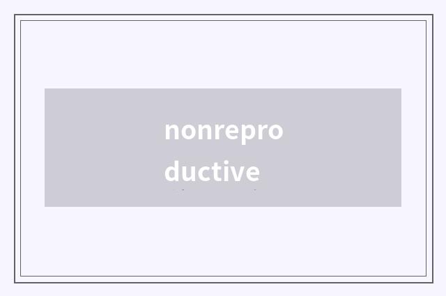 nonreproductive
