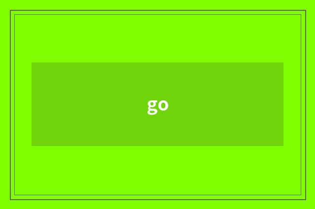 go