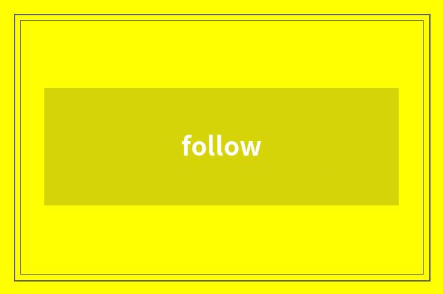 follow