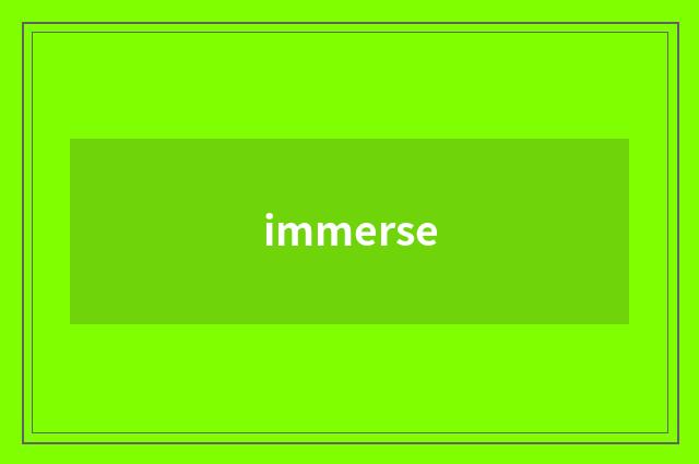 immerse