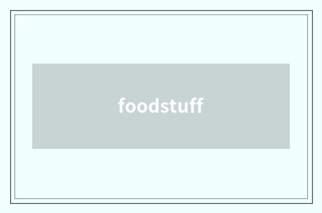 foodstuff