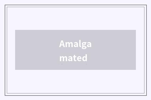 Amalgamated