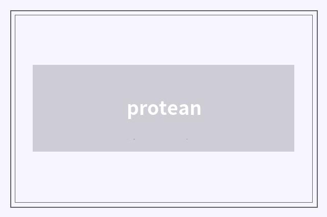 protean