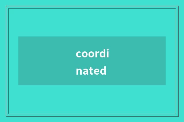 coordinated
