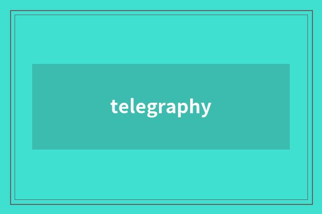 telegraphy