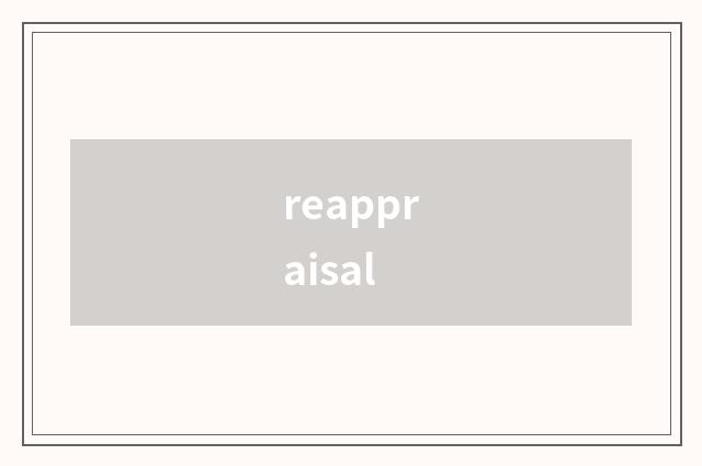 reappraisal