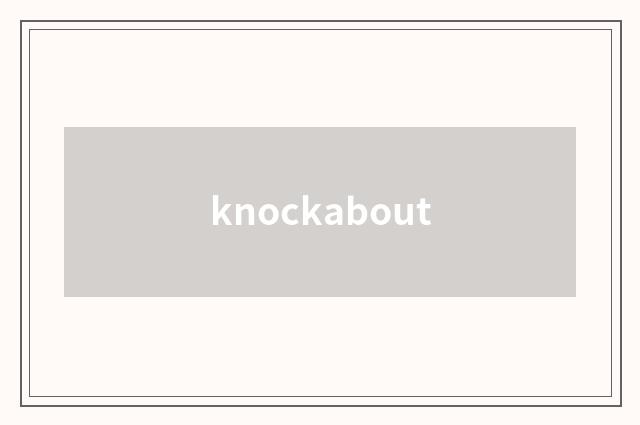 knockabout