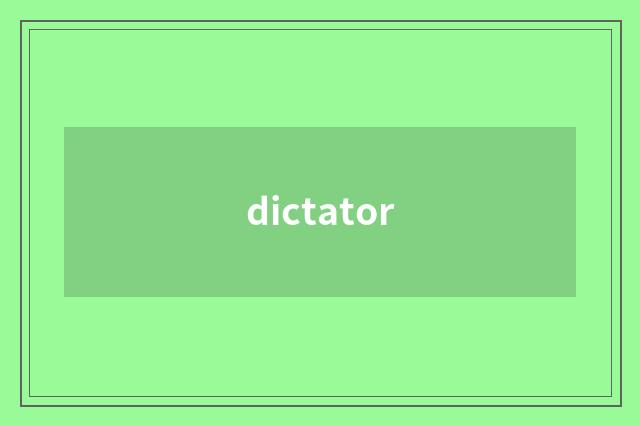 dictator