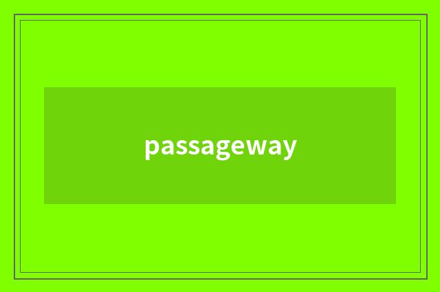 passageway