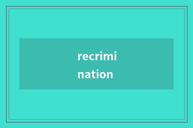 recrimination