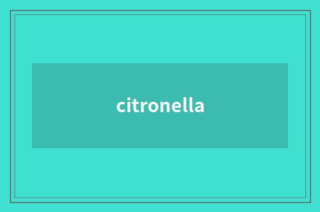 citronella