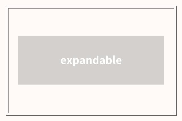 expandable