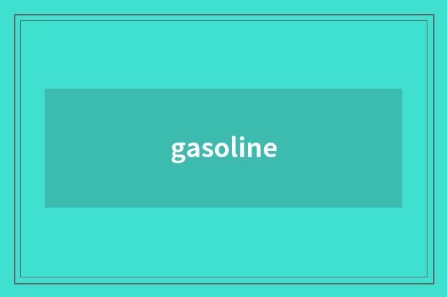 gasoline