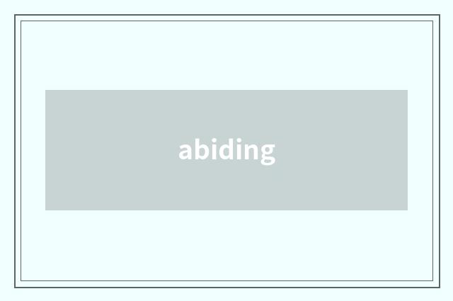 abiding