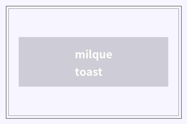 milquetoast