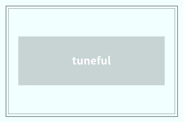tuneful