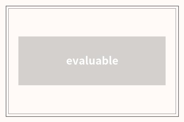 evaluable