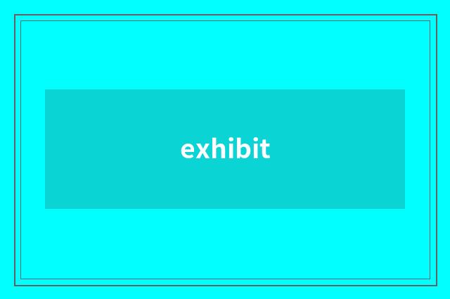 exhibit